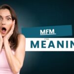 what does MFMmean?