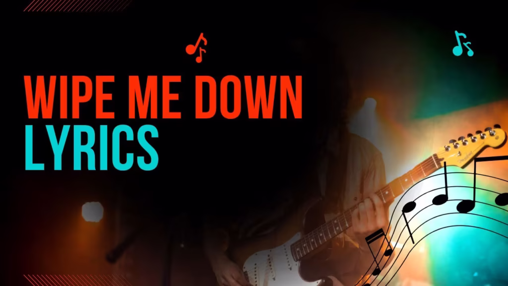 Wipe Me Down Lyrics