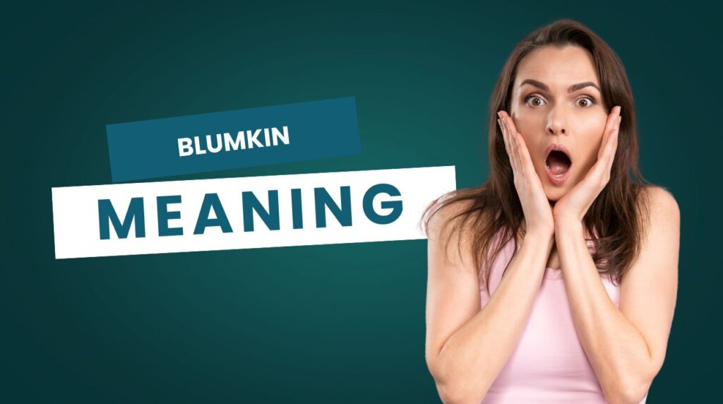What is Blumkin?