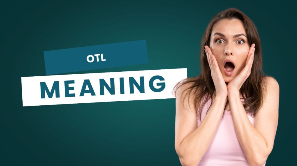 What is OTL?