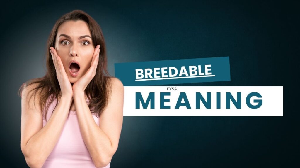 What is breedable?