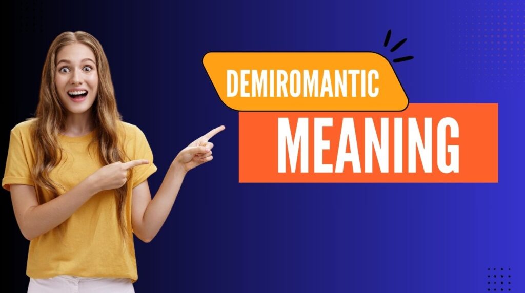 What is demiromantic?