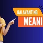 What is Galavanting?