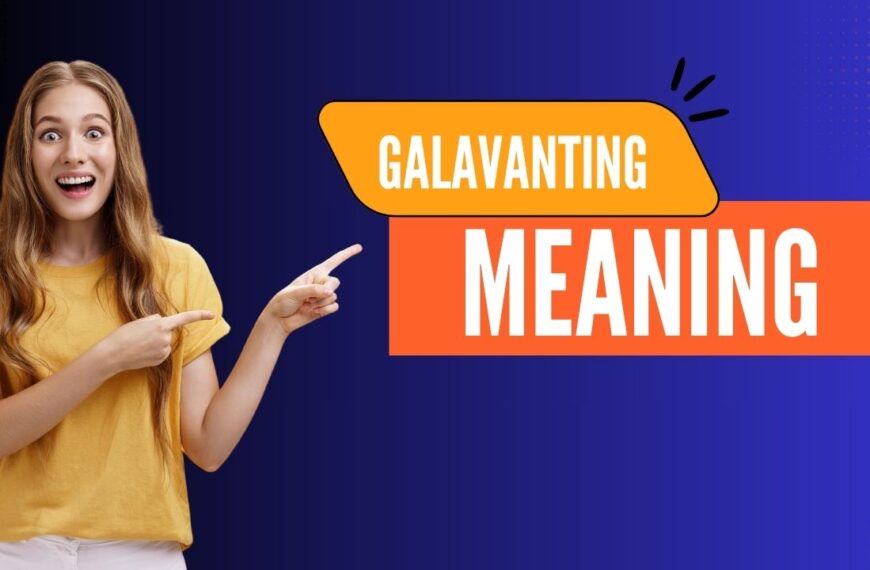 What is Galavanting?